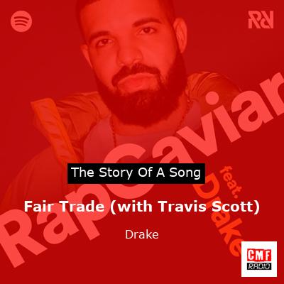 Fair Trade (with Travis Scott) – Drake