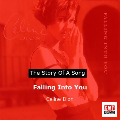 Story of the song Falling Into You - Celine Dion
