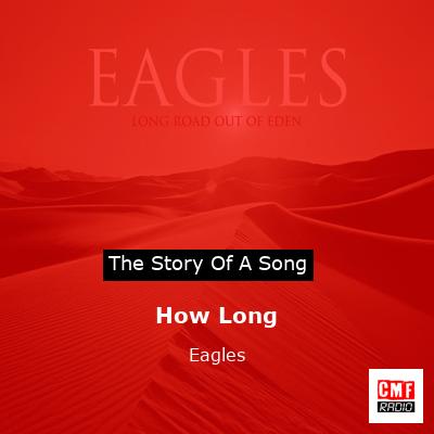 Story of the song How Long - Eagles
