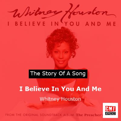 Story of the song I Believe In You And Me - Whitney Houston