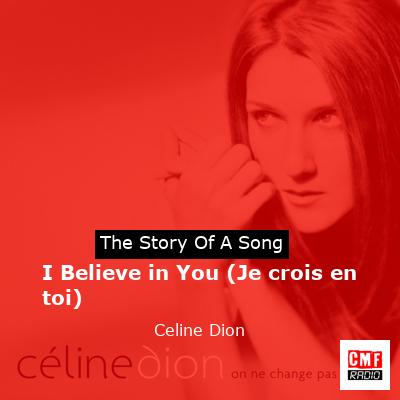 Story of the song I Believe in You (Je crois en toi) - Celine Dion