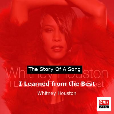 I Learned from the Best – Whitney Houston