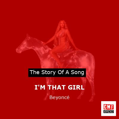 Story of the song I'M THAT GIRL - Beyoncé
