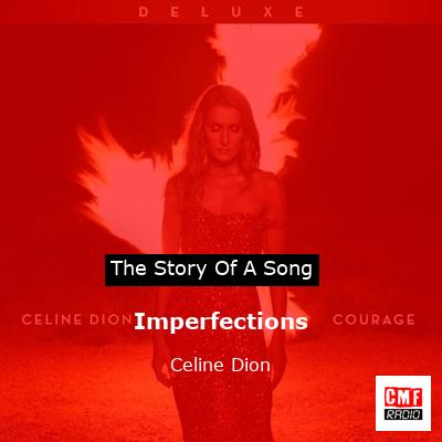 Story of the song Imperfections - Celine Dion