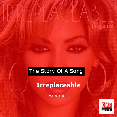 Story of the song Irreplaceable - Beyoncé