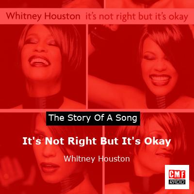 Story of the song It's Not Right But It's Okay - Whitney Houston