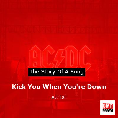 Story of the song Kick You When You're Down - AC DC
