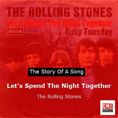 Story of the song Let's Spend The Night Together - The Rolling Stones