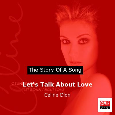 Story of the song Let's Talk About Love - Celine Dion