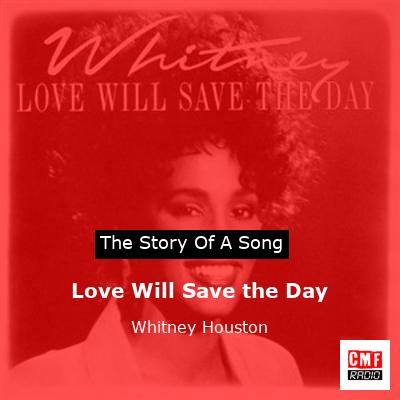 Love Will Save the Day – Whitney Houston