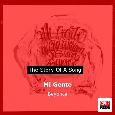 Story of the song Mi Gente - Beyoncé