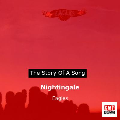 Story of the song Nightingale  - Eagles