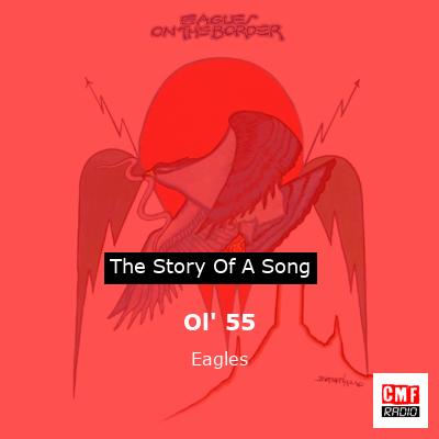 Story of the song Ol' 55  - Eagles