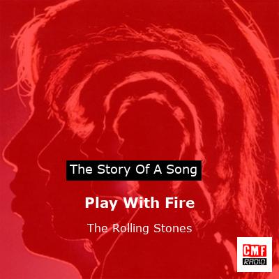 Story of the song Play With Fire  - The Rolling Stones