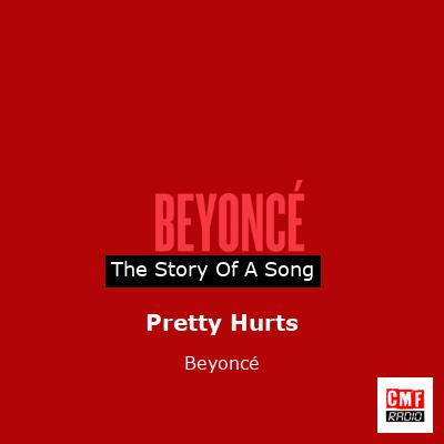 Story of the song Pretty Hurts - Beyoncé