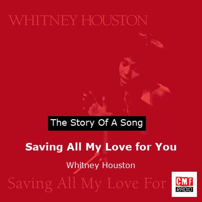 Story of the song Saving All My Love for You - Whitney Houston