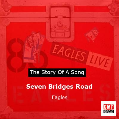 Seven Bridges Road – Eagles