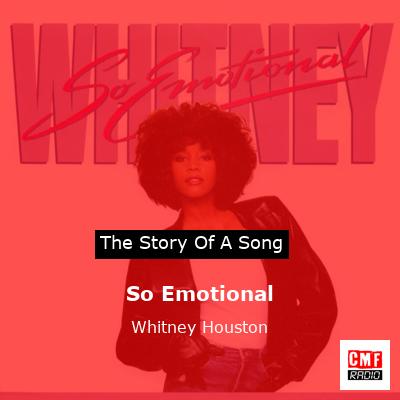 Story of the song So Emotional - Whitney Houston