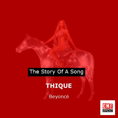 Story of the song THIQUE - Beyoncé