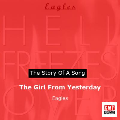 Story of the song The Girl From Yesterday - Eagles