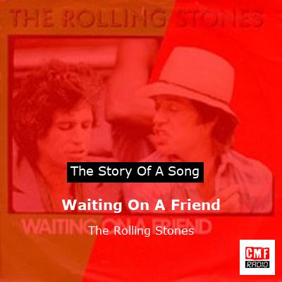 Story of the song Waiting On A Friend  - The Rolling Stones