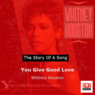 You Give Good Love – Whitney Houston