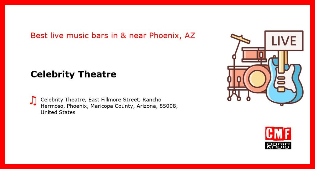 Celebrity Theatre – live music – Phoenix, AZ