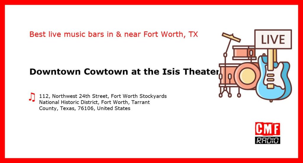Downtown Cowtown at the Isis Theater – live music – Fort Worth, TX