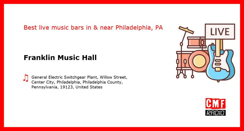 Franklin Music Hall – live music – Philadelphia, PA