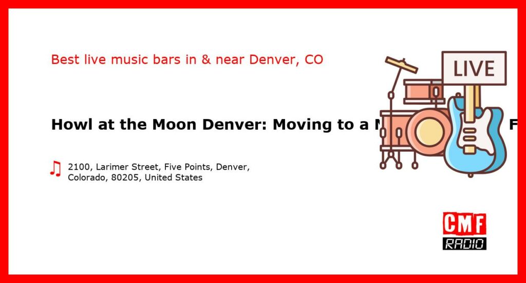 Howl at the Moon Denver: Moving to a New Address in Fall of 2023 – live music – Denver, CO