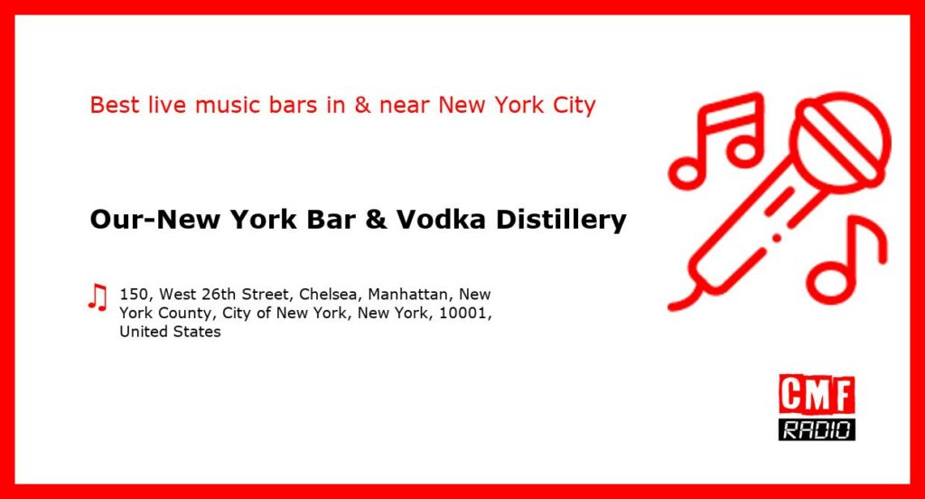 Our-New York Bar & Vodka Distillery – live music – New York City