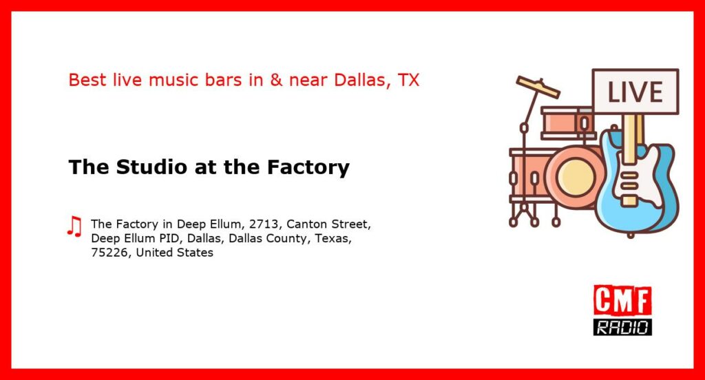 The Studio at the Factory – live music – Dallas, TX