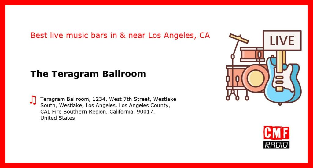 The Teragram Ballroom – live music – Los Angeles, CA