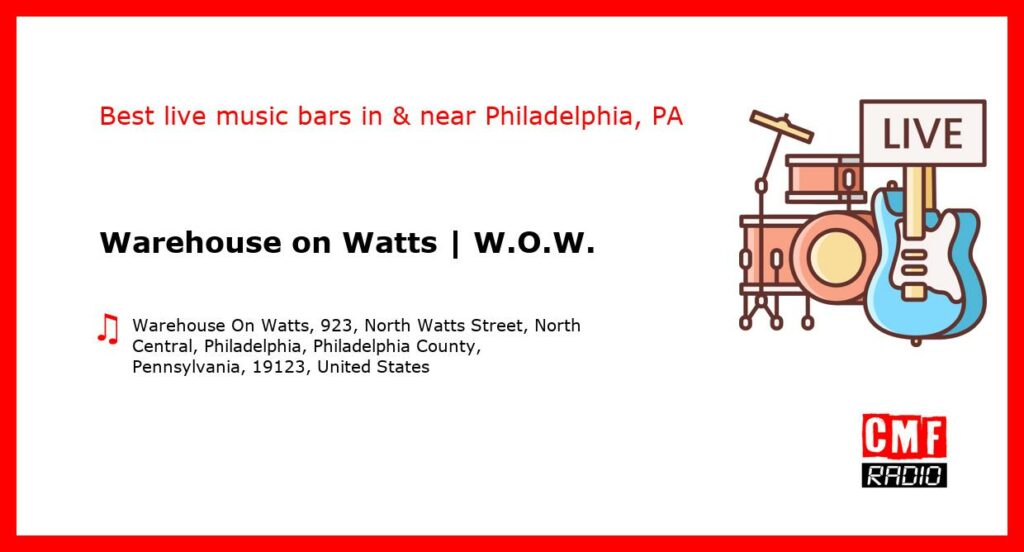 Warehouse on Watts | W.O.W. – live music – Philadelphia, PA