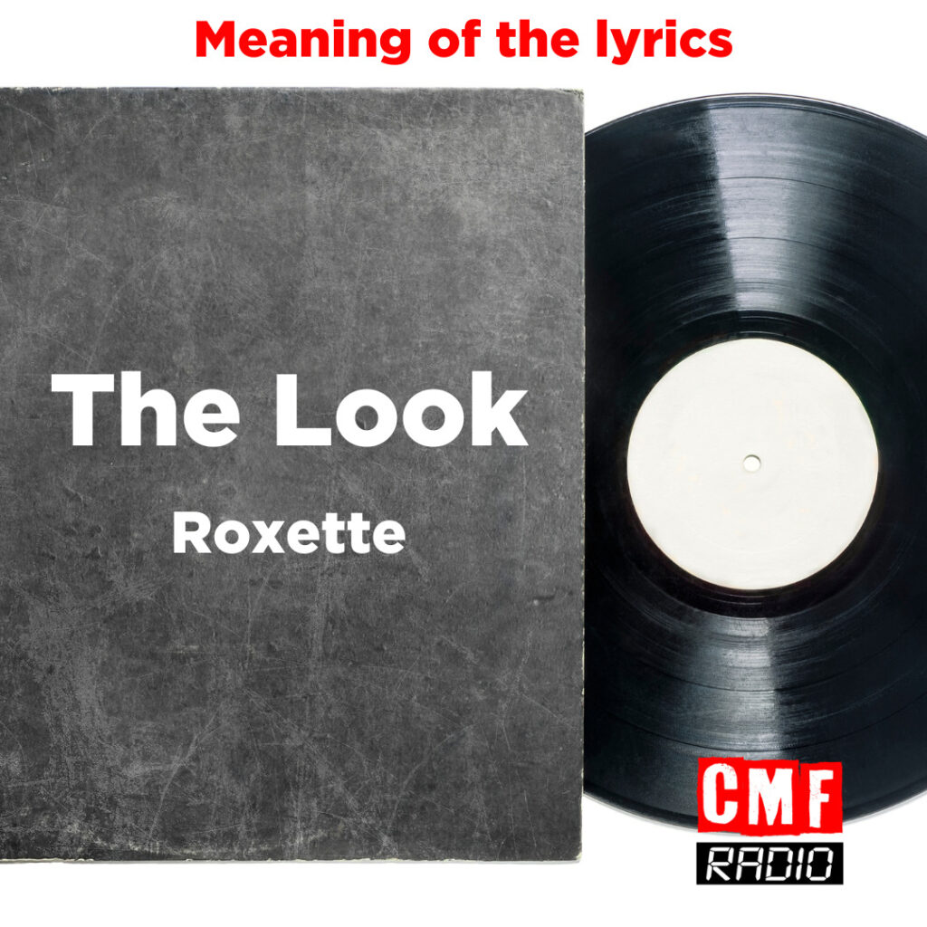 lyrics meaning The Look Roxette