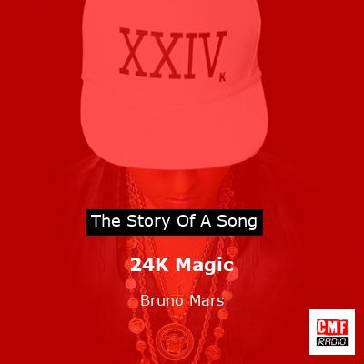 story of a song - 24K Magic - Bruno Mars