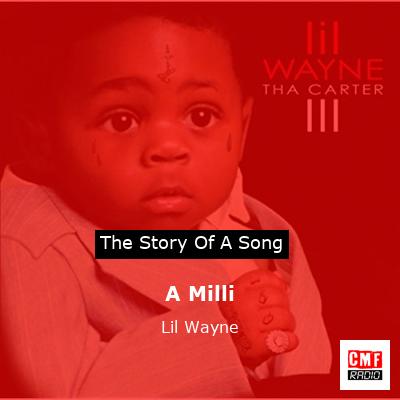 story of a song - A Milli - Lil Wayne