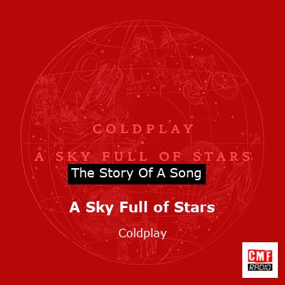 story of a song - A Sky Full of Stars - Coldplay