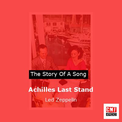 story of a song - Achilles Last Stand - Led Zeppelin