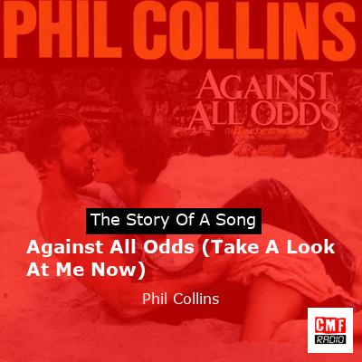 story of a song - Against All Odds (Take A Look At Me Now) - Phil Collins