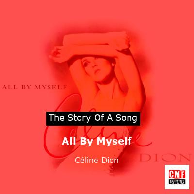 All By Myself – Céline Dion