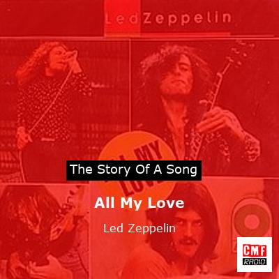 story of a song - All My Love - Led Zeppelin