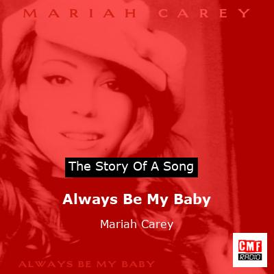 story of a song - Always Be My Baby - Mariah Carey