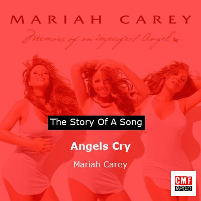story of a song - Angels Cry - Mariah Carey