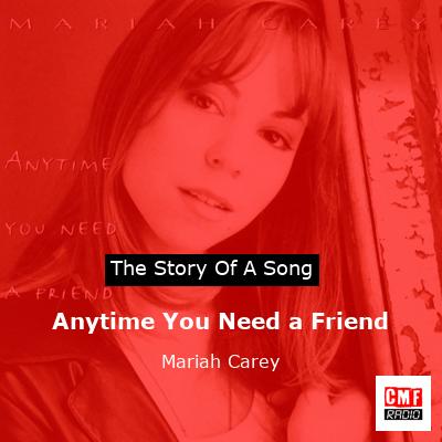 story of a song - Anytime You Need a Friend - Mariah Carey