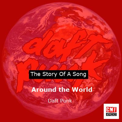 story of a song - Around the World - Daft Punk