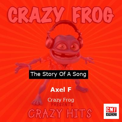 story of a song - Axel F - Crazy Frog