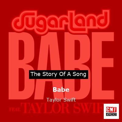 story of a song - Babe  - Taylor Swift