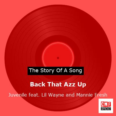 Back That Azz Up – Juvenile feat. Lil Wayne and Mannie Fresh
