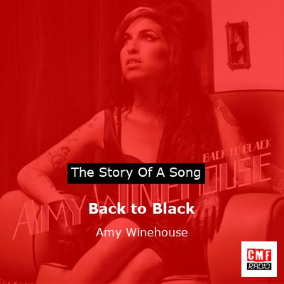 story of a song - Back to Black - Amy Winehouse